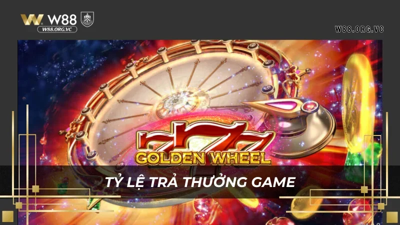 777 Golden Wheel W88 – Trải Nghiệm Vòng Quay Sinh Lợi Nhuận 3 Tỷ lệ đổi thưởng slot game cạnh tranh chỉ có ở W888