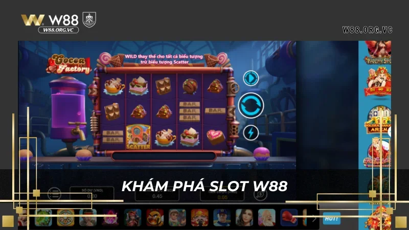 Slot W88 2 Slot W88 tạo điều kiện cho người chơi nổ jackpot